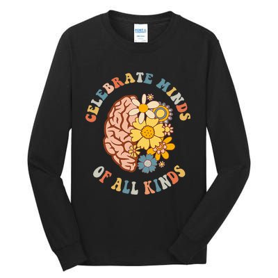 Celebrate Minds Of All Kinds Neurodiversity Autism Tall Long Sleeve T-Shirt