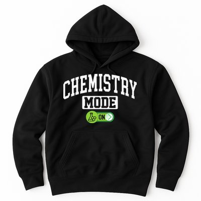Chemistry Mode on Funny Science Chemistry Chemist Hoodie