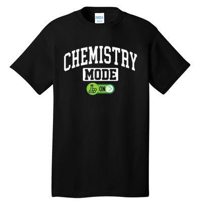 Chemistry Mode on Funny Science Chemistry Chemist Tall T-Shirt