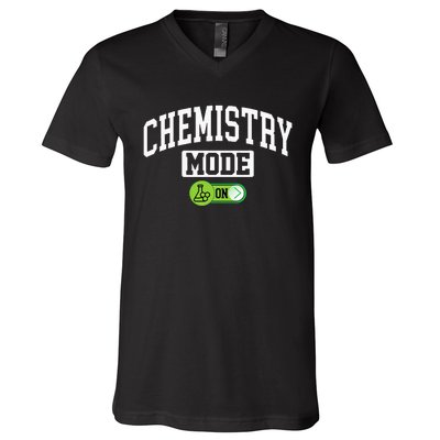 Chemistry Mode on Funny Science Chemistry Chemist V-Neck T-Shirt