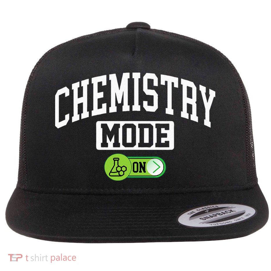 Chemistry Mode on Funny Science Chemistry Chemist Flat Bill Trucker Hat