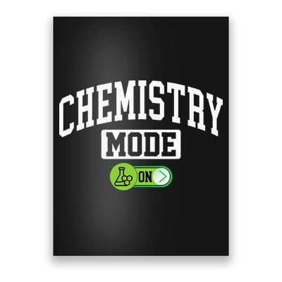 Chemistry Mode on Funny Science Chemistry Chemist Poster