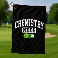 Chemistry Mode on Funny Science Chemistry Chemist Golf Towel