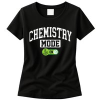 Chemistry Mode on Funny Science Chemistry Chemist Womens T-Shirt