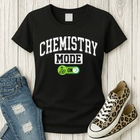 Chemistry Mode on Funny Science Chemistry Chemist Womens T-Shirt