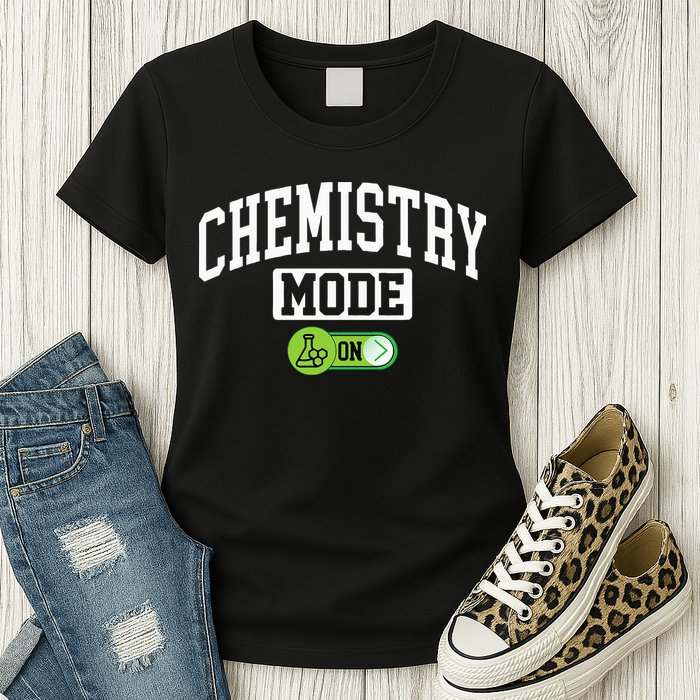 Chemistry Mode on Funny Science Chemistry Chemist Womens T-Shirt
