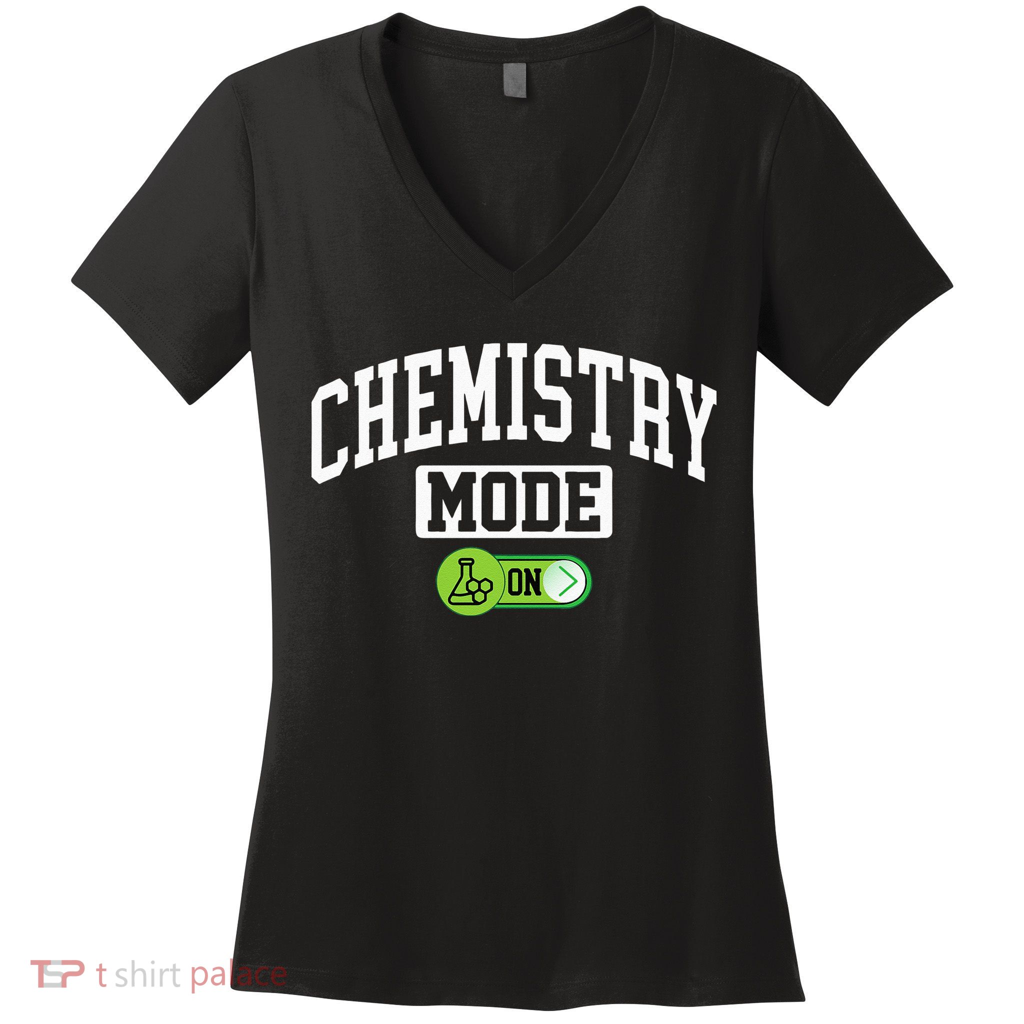 Chemistry Mode on Funny Science Chemistry Chemist Women's V-Neck T-Shirt