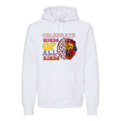 Celebrate Minds Of All Kinds Premium Hoodie