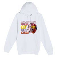 Celebrate Minds Of All Kinds Premium Pullover Hoodie