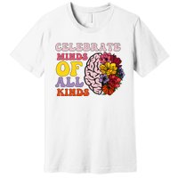 Celebrate Minds Of All Kinds Premium T-Shirt