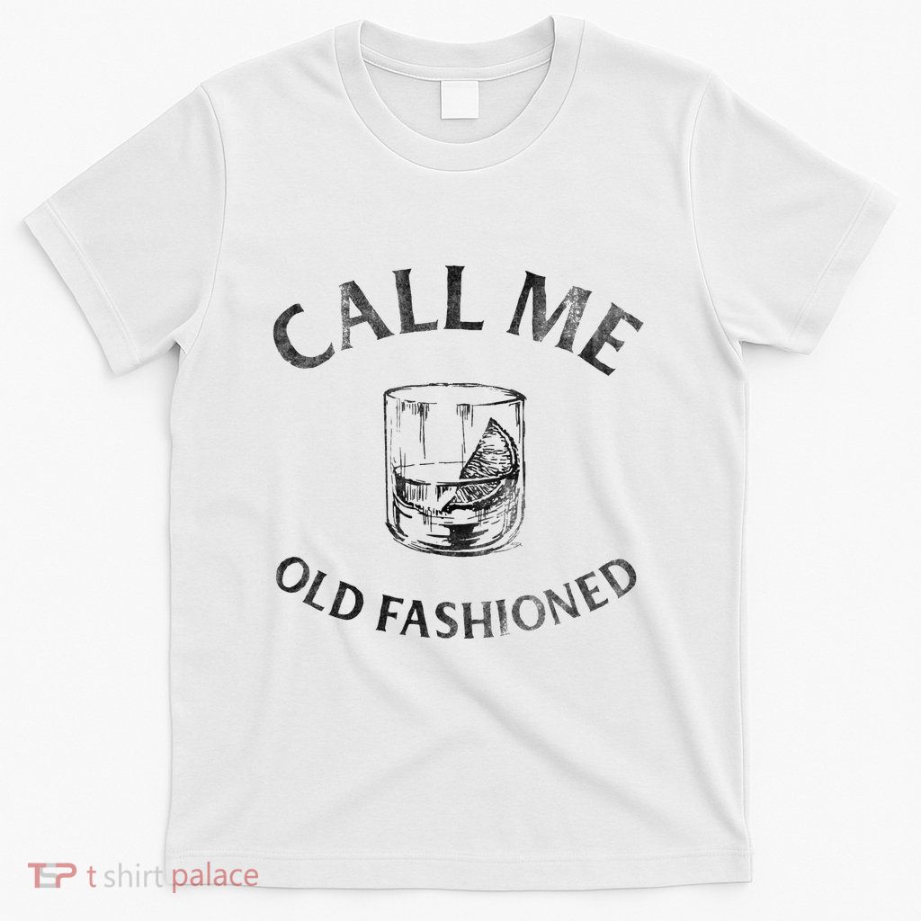 Call Me Old Fashioned Cocktail Glass T-Shirt