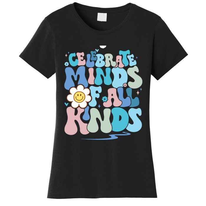 Celebrate Minds Of All Kinds Neurodiversity Women's T-Shirt