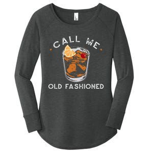 Call Me Old Fashioned Whiskey Drinking Women's Perfect Tri Tunic Long Sleeve Shirt