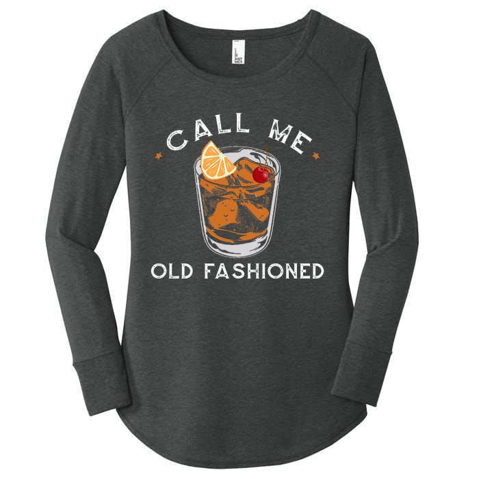 Call Me Old Fashioned Whiskey Drinking Women's Perfect Tri Tunic Long Sleeve Shirt