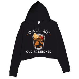 Call Me Old Fashioned Whiskey Drinking Crop Fleece Hoodie