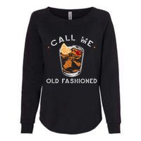 Call Me Old Fashioned Whiskey Drinking Womens California Wash Sweatshirt