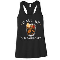 Call Me Old Fashioned Whiskey Drinking Women's Racerback Tank