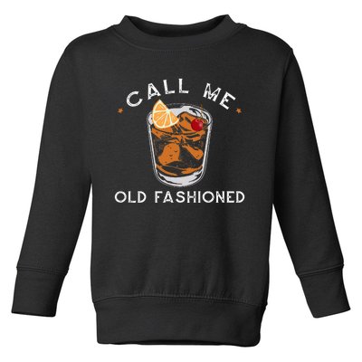 Call Me Old Fashioned Whiskey Drinking Toddler Sweatshirt