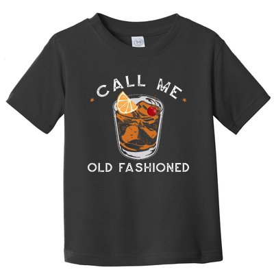 Call Me Old Fashioned Whiskey Drinking Toddler T-Shirt