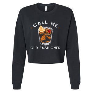 Call Me Old Fashioned Whiskey Drinking Cropped Pullover Crew