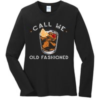 Call Me Old Fashioned Whiskey Drinking Ladies Long Sleeve Shirt