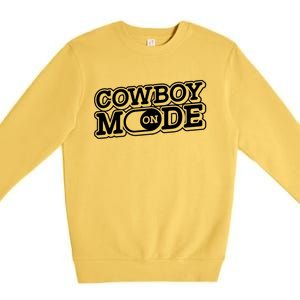 Cowboy Mode On Gift Horse Riding Horse Western Rodeo Cowboy Funny Gift Premium Crewneck Sweatshirt