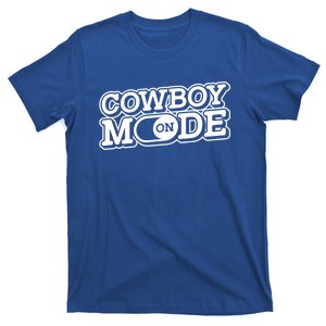 Cowboy Mode On Gift Horse Riding Horse Western Rodeo Cowboy Funny Gift T-Shirt