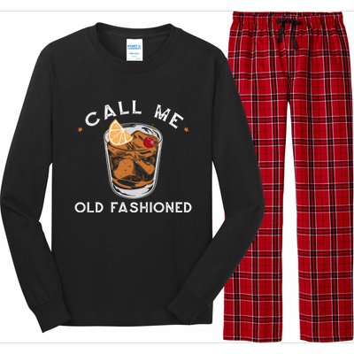 Call Me Old Fashioned Whiskey Ing Cocktail Bourbon Fan Gift Long Sleeve Pajama Set