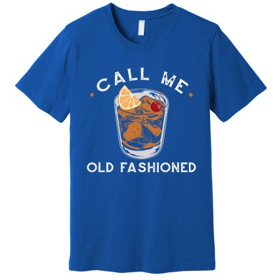 Call Me Old Fashioned Whiskey Ing Cocktail Bourbon Fan Gift Premium T-Shirt