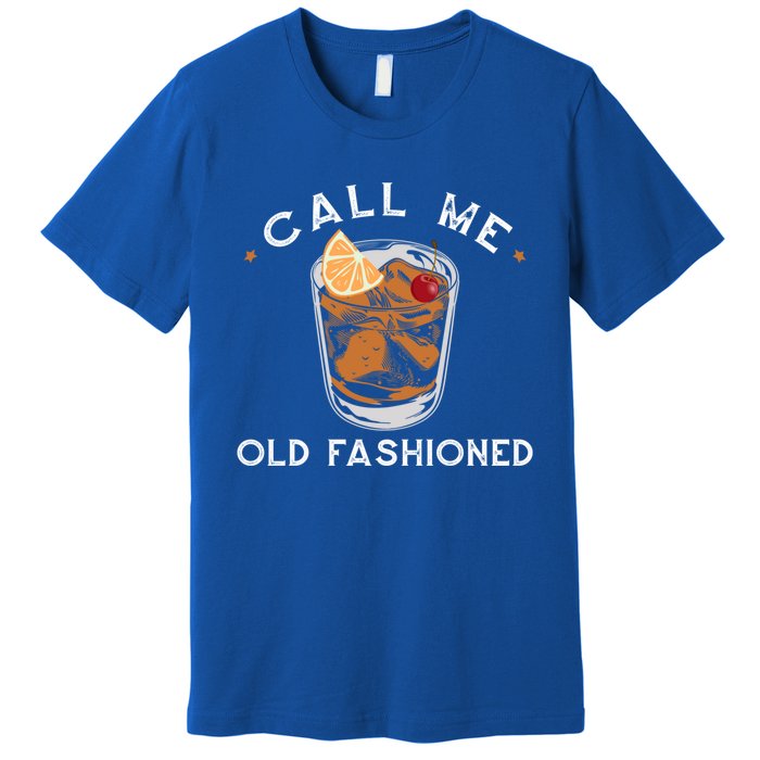 Call Me Old Fashioned Whiskey Ing Cocktail Bourbon Fan Gift Premium T-Shirt