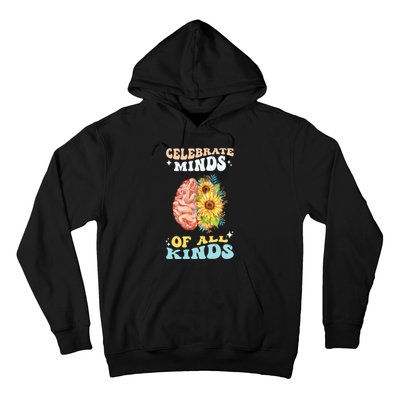 Celebrate Minds Of All Kinds Neurodiversity Autism Awareness Hoodie