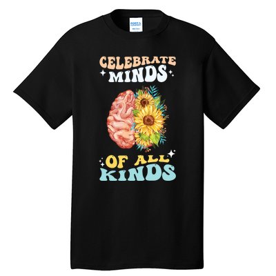 Celebrate Minds Of All Kinds Neurodiversity Autism Awareness Tall T-Shirt