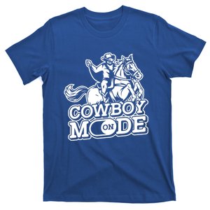 Cowboy Mode On Great Gift Horse Western Bull Rodeo Cowboy Great Gift T-Shirt