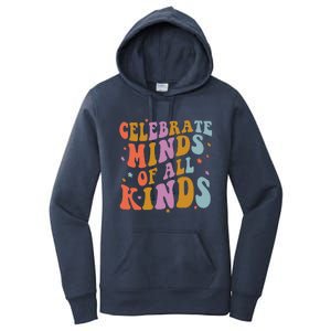 Celebrate Minds Of All Kinds Neurodiversity Autism Awareness Women's Pullover Hoodie