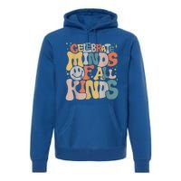 Celebrate Minds Of All Kinds Neurodiversity Autism Awareness Premium Hoodie