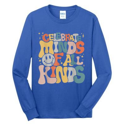 Celebrate Minds Of All Kinds Neurodiversity Autism Awareness Tall Long Sleeve T-Shirt