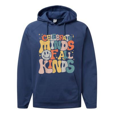 Celebrate Minds Of All Kinds Neurodiversity Autism Awareness Performance Fleece Hoodie