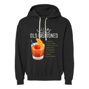 Call Me Old Fashioned Whiskey Cocktail Drinking Garment-Dyed Fleece Hoodie