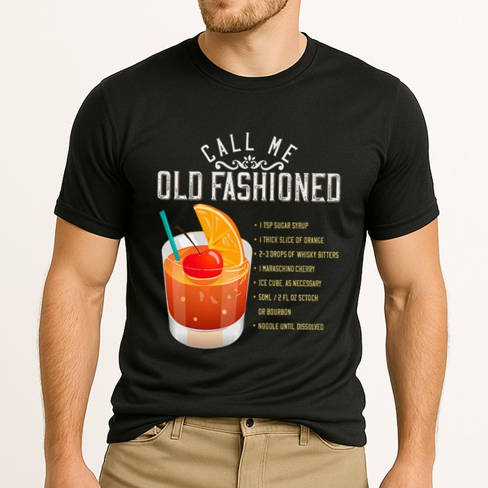 Call Me Old Fashioned Whiskey Cocktail Drinking Performance Shirt