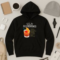 Call Me Old Fashioned Whiskey Cocktail Drinking Hoodie