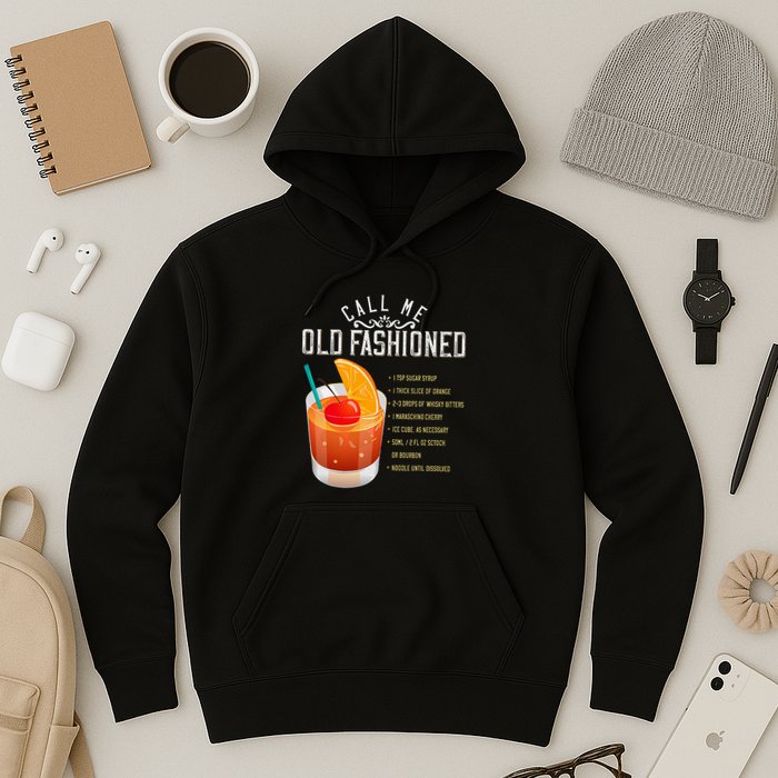 Call Me Old Fashioned Whiskey Cocktail Drinking Hoodie