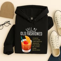 Call Me Old Fashioned Whiskey Cocktail Drinking Hoodie