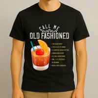 Call Me Old Fashioned Whiskey Cocktail Drinking T-Shirt