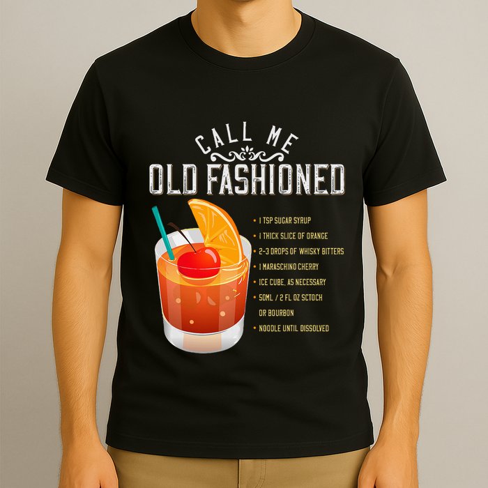 Call Me Old Fashioned Whiskey Cocktail Drinking T-Shirt