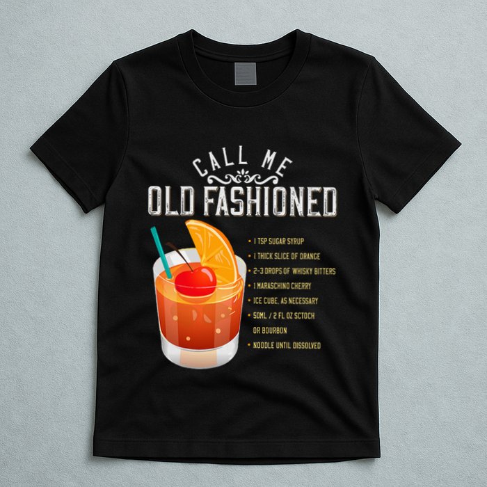 Call Me Old Fashioned Whiskey Cocktail Drinking T-Shirt