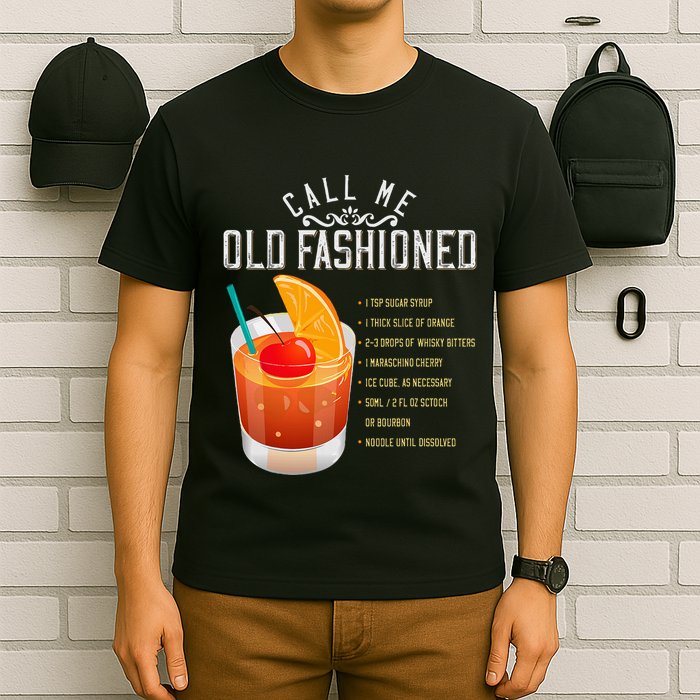 Call Me Old Fashioned Whiskey Cocktail Drinking T-Shirt