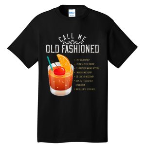 Call Me Old Fashioned Whiskey Cocktail Drinking Tall T-Shirt