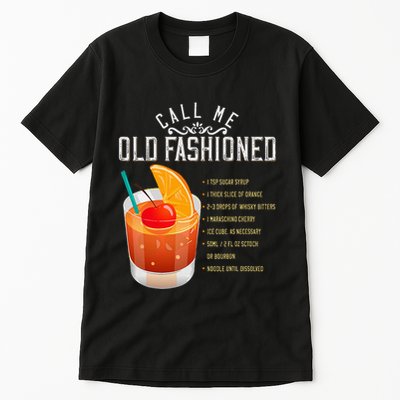 Call Me Old Fashioned Whiskey Cocktail Drinking Tall T-Shirt