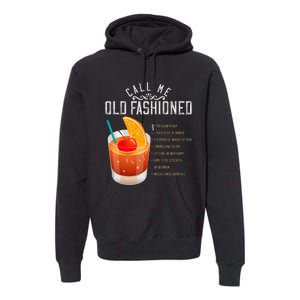 Call Me Old Fashioned Whiskey Cocktail Drinking Premium Hoodie