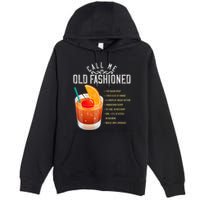 Call Me Old Fashioned Whiskey Cocktail Drinking Premium Pullover Hoodie